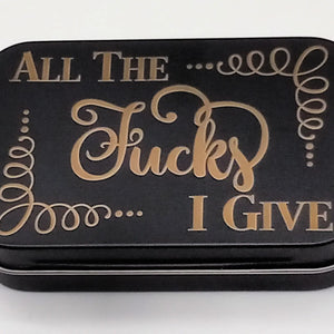 Expressions Engraved - All The F**ks I Give Engraved Tin W/ Wooden F**ks