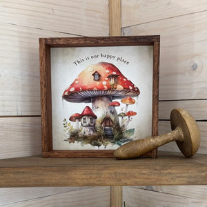 Hangout Home - Mushroom House "This is Our Happy Place" Wall Art