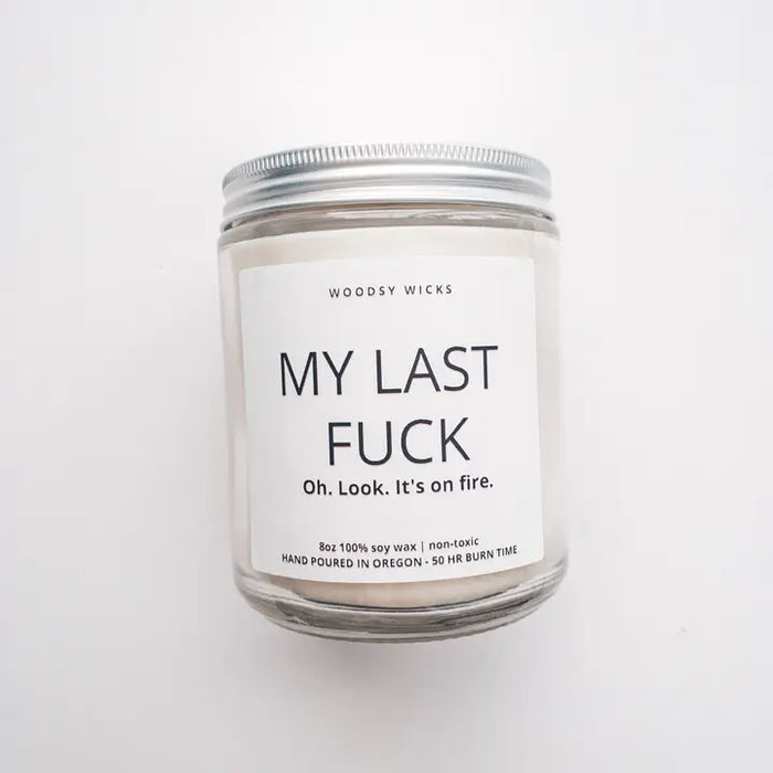 Woodsy Wicks - My Last Fuck, oh look, It's on fire candle