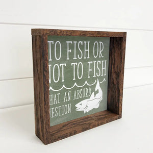 Hangout Home - To Fish or Not To Fish Wall Art