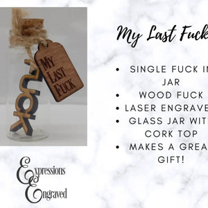 Expressions Engraved - My Last F**K in Glass Jar