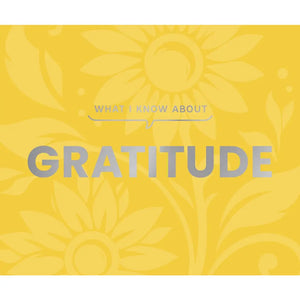 Gibbs Smith - What I Know About Gratitude