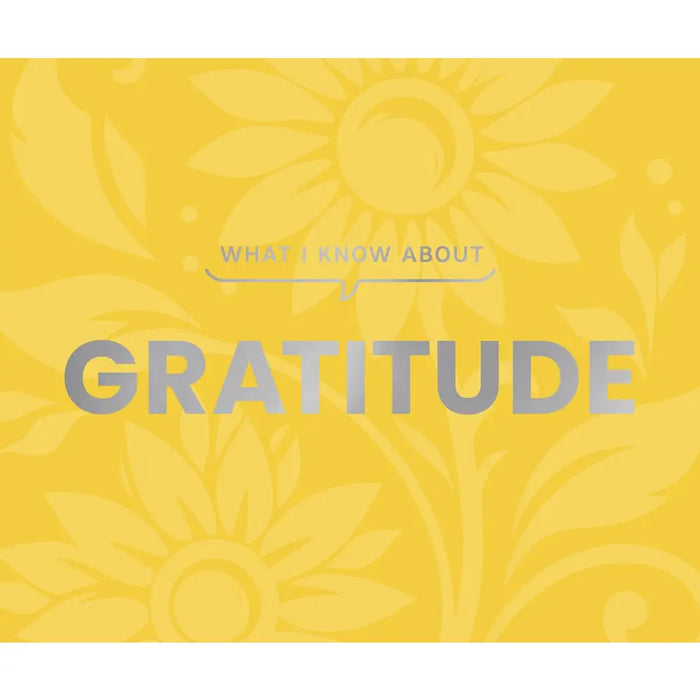 Gibbs Smith - What I Know About Gratitude