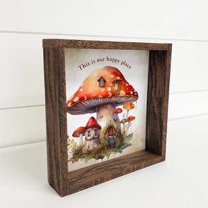 Hangout Home - Mushroom House "This is Our Happy Place" Wall Art