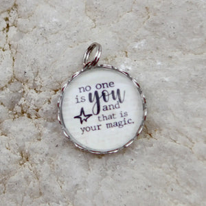 Jennifer Dahl Designs LLC - "No One Is You" Inspirational Handmade Charm