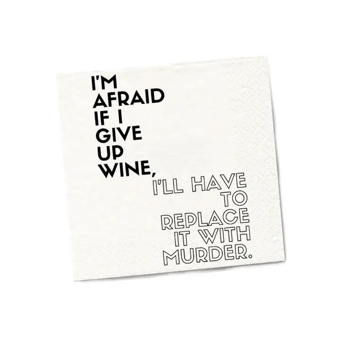 Twisted Wares - I'm Afraid If I Give Up Wine Napkins