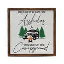 Driftless Studios - "Drunkest Bunch Of Assholes This Side Camping" Wooden Sign