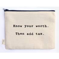 Ellembee Gift - Know Your Worth. Then Add Tax Zipper Pouch